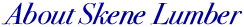 About Skene Lumber